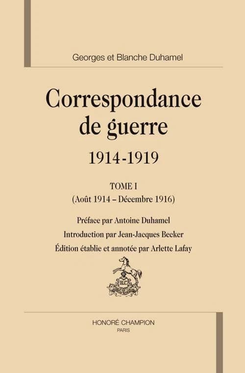 Correspondance de guerre : 1914-1919. Tome I, août 1914-décembre 1916