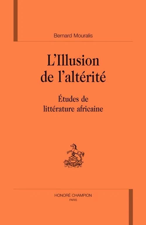 L'illusion de l'altérité : études de littérature africaine