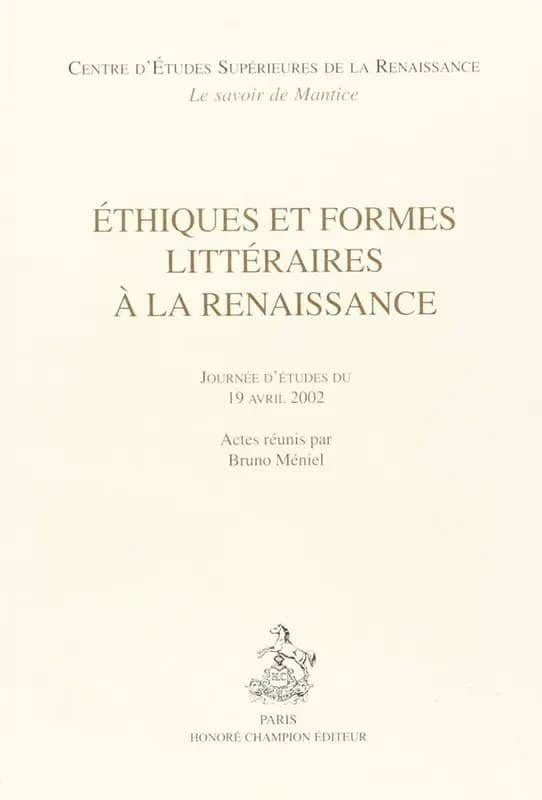 Éthiques et formes littéraires à la Renaissance : journée d'études du 19 avril 2002
