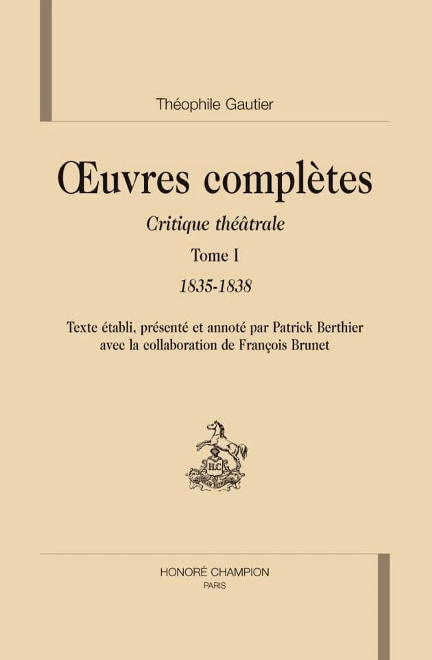 Oeuvres complètes. Section VI, Critique théâtrale. Tome I