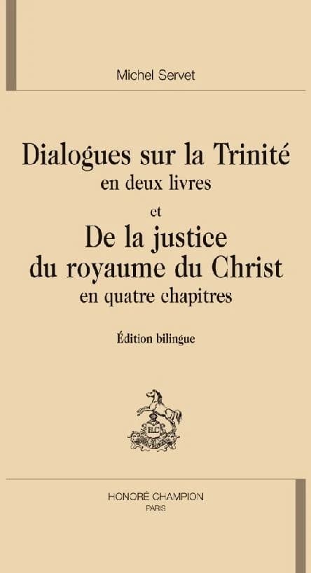 Dialogues sur la Trinité en deux livres ; et De la justice du royaume du Christ en quatre chapitres
