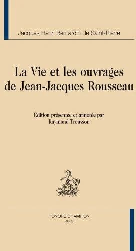 La vie et les ouvrages de Jean-Jacques Rousseau