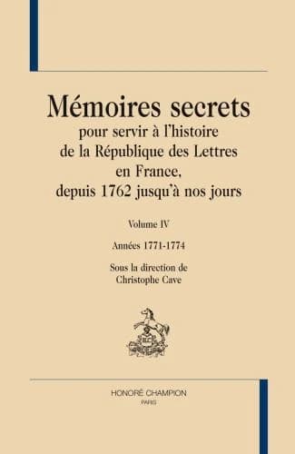 Mémoires secrets pour servir à l'histoire de la république des lettres en France, depuis 1762 jusqu'à nos jours