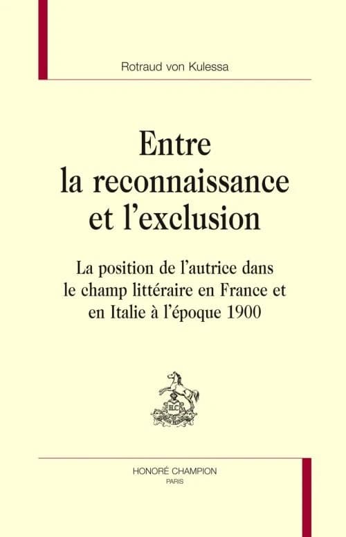 Entre la reconnaissance et l'exclusion : la position de l'autrice dans le champ littéraire en France et en Italie à l'époque 1900