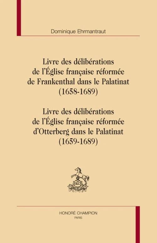 Livre des délibérations de l'Église française réformée de Frankenthal dans le Palatinat, 1658-1689. Livre des délibérations de l'Église française réformée d'Otterberg dans le Palatinat, 1659-1689