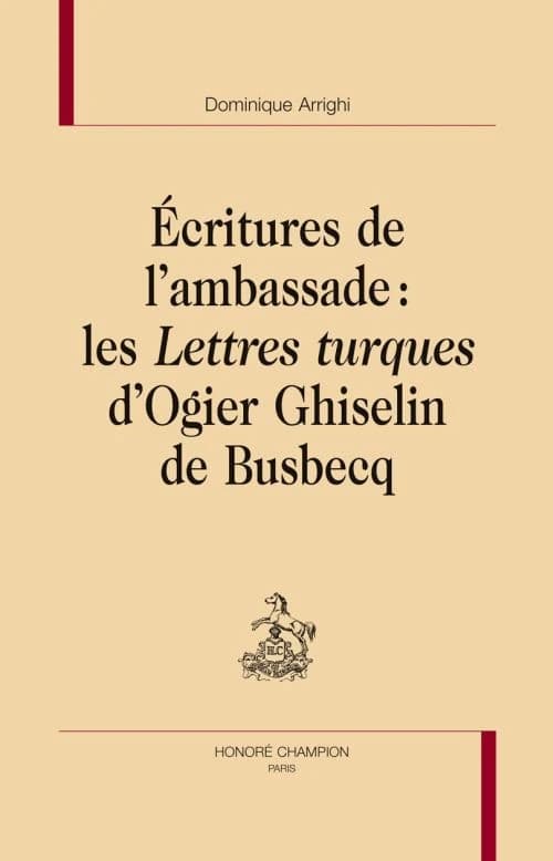 Écritures de l'ambassade : les "Lettres turques" d'Ogier Ghiselin de Busbecq