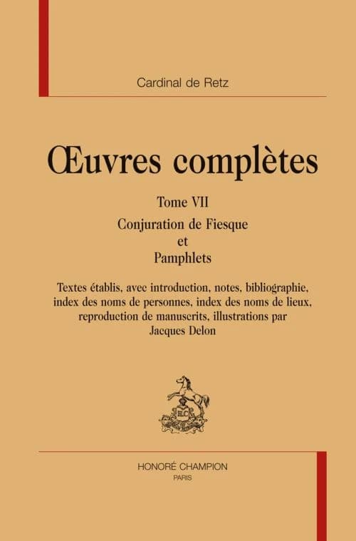 Oeuvres complètes. Tome VII, "Conjuration de Fiesque" et pamphlets