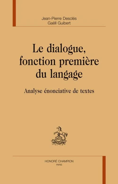 Le dialogue, fonction première du langage : analyse énonciative de textes