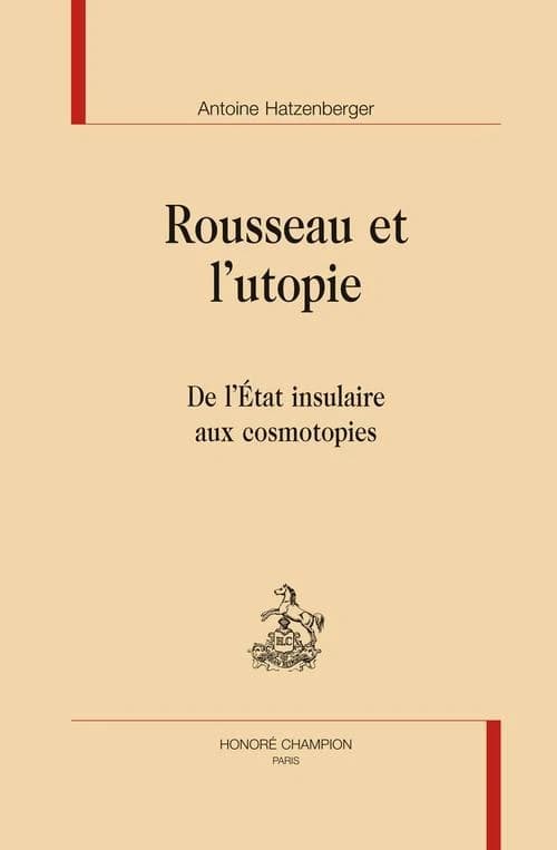 Rousseau et l'utopie : de l'État insulaire aux cosmotopies