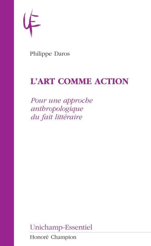 L'art comme action : pour une approche anthropologique du fait littéraire