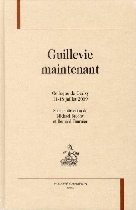 Guillevic maintenant : colloque de Cerisy, 11-18 juillet 2009