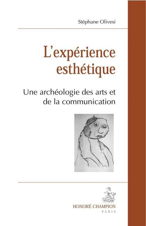 L'expérience esthétique : une archéologie des arts et de la communication