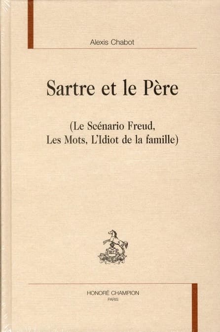 Sartre et le père : "Le scénario Freud", "Les mots", "L'idiot de la famille"