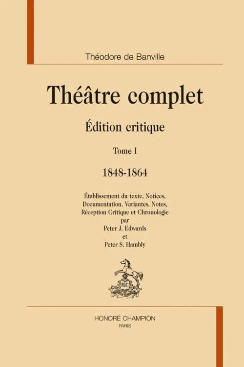 Théâtre complet : édition critique. Tome I, 1848-1864