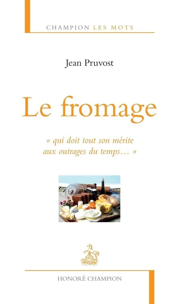 Le fromage : "qui doit tout son mérite aux outrages du temps"
