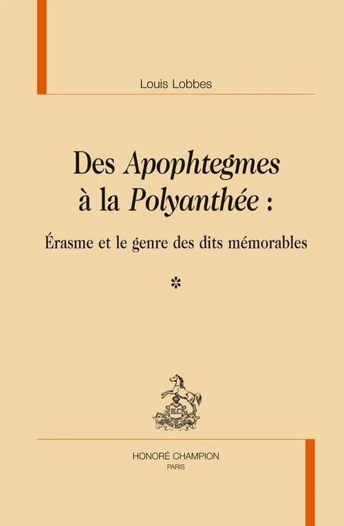Des "Apophtegmes" à la "Polyanthée" : Érasme et le genre des dits mémorables