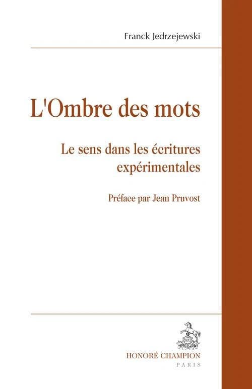 L'ombre des mots : le sens dans les écritures expérimentales