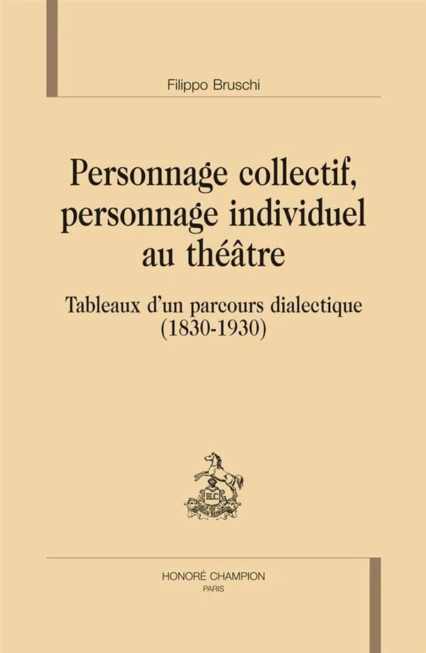 Personnage collectif, personnage individuel au théâtre : tableaux d'un parcours dialectique, 1830-1930