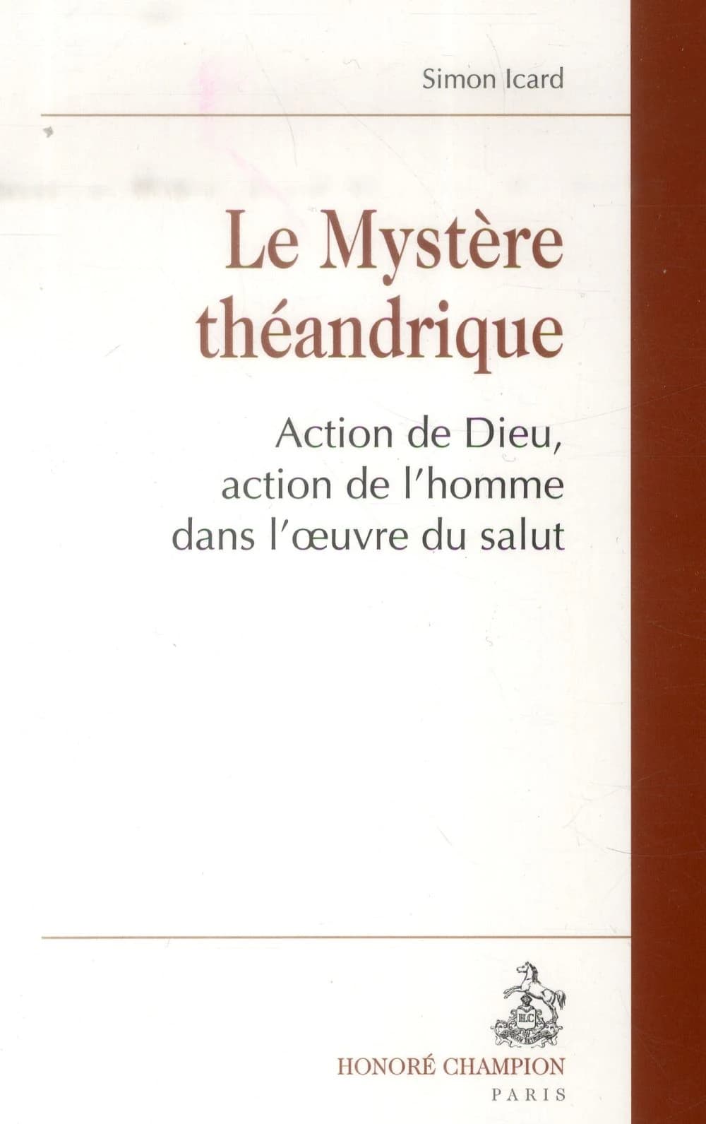 Le mystère théandrique : action de Dieu, action de l'homme dans l'oeuvre du salut