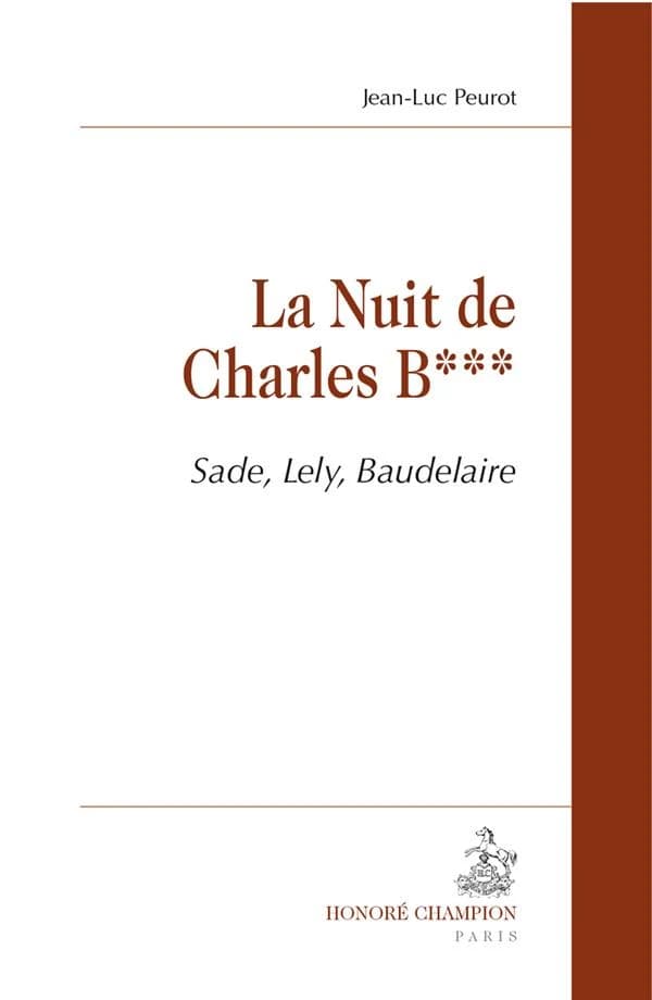 La nuit de Charles B*** : Sade, Lely, Baudelaire