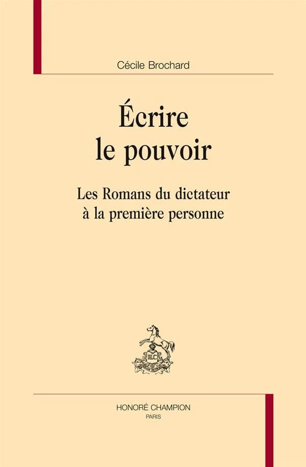 Écrire le pouvoir : les romans du dictateur à la première personne