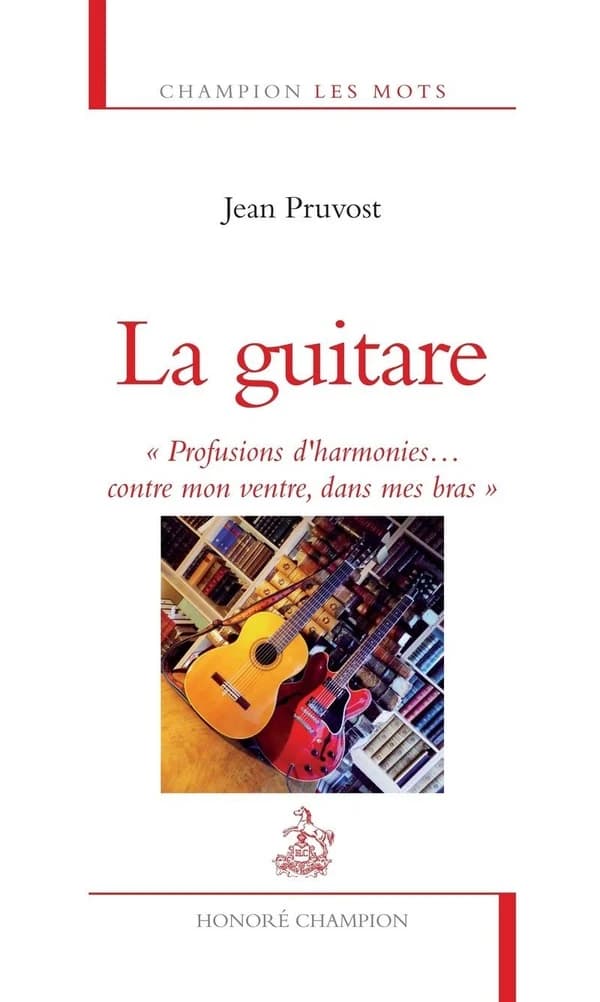 La guitare : profusions d'harmonies contre mon ventre, dans mes bras
