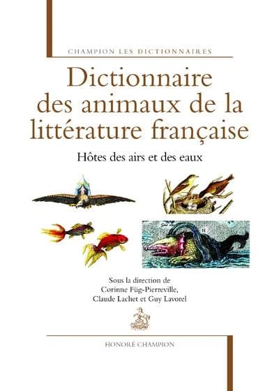 Dictionnaire des animaux de la littérature française : hôtes des airs et des eaux