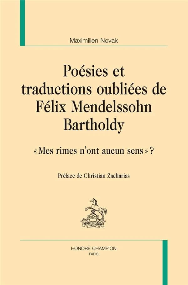 Poésies et traductions oubliées de Félix Mendelssohn Bartholdy : "mes rimes n'ont aucun sens"