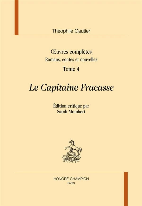 Oeuvres complètes. Section I, Romans, contes et nouvelles. Tome 4, Le capitaine Fracasse