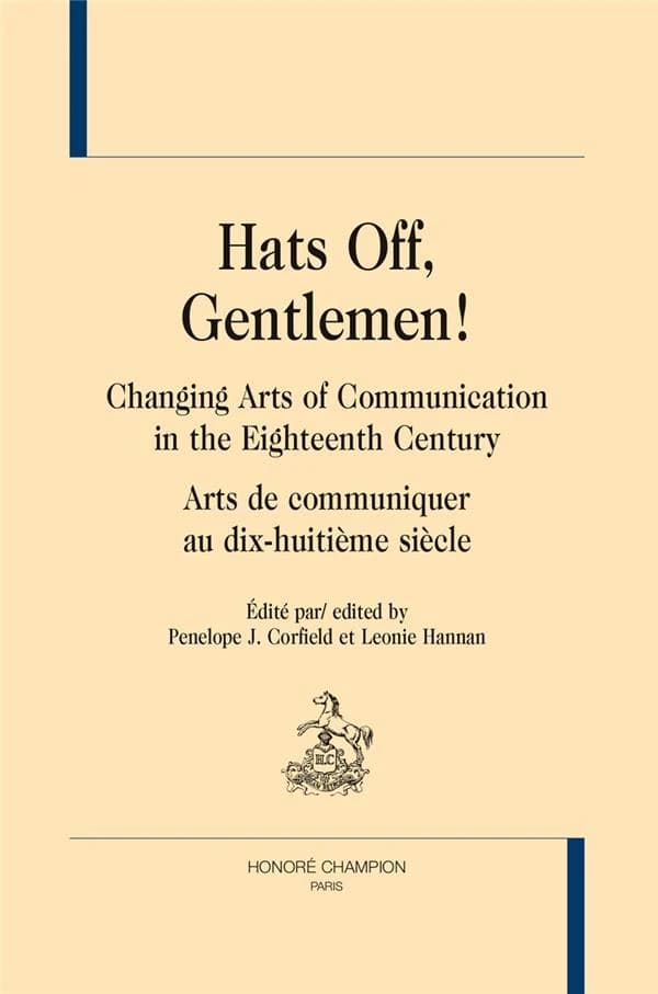 Hats off, gentlemen ! : changing arts of communication in the Eighteenth century : [proceedings of the International seminar for young Eighteen-century scholars, Manchester University, 8-12 September 2014]
