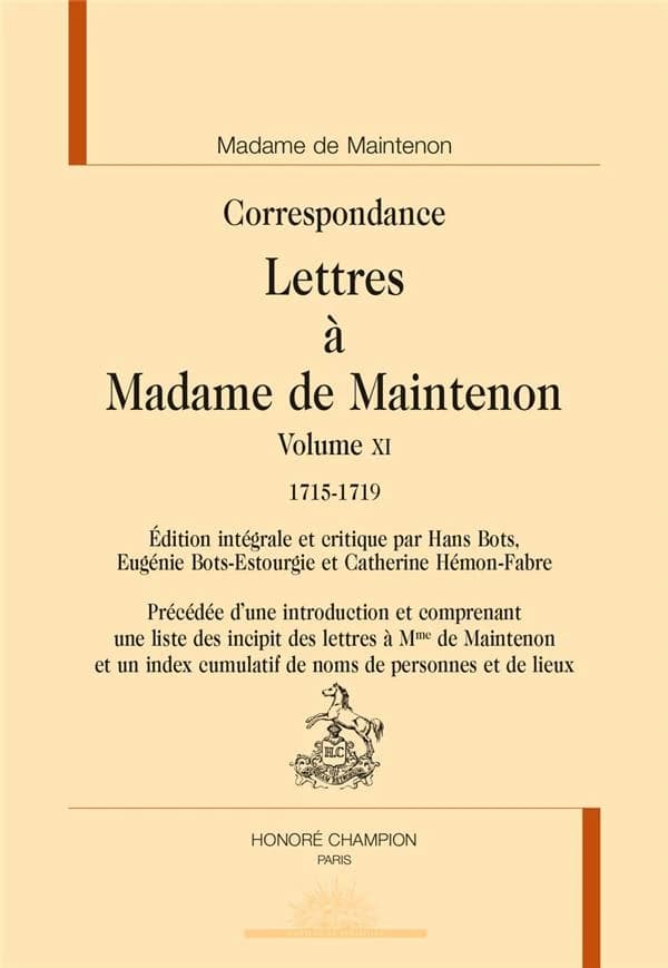 Correspondance. Volume XI, Lettres à madame de Maintenon. 1715-1719