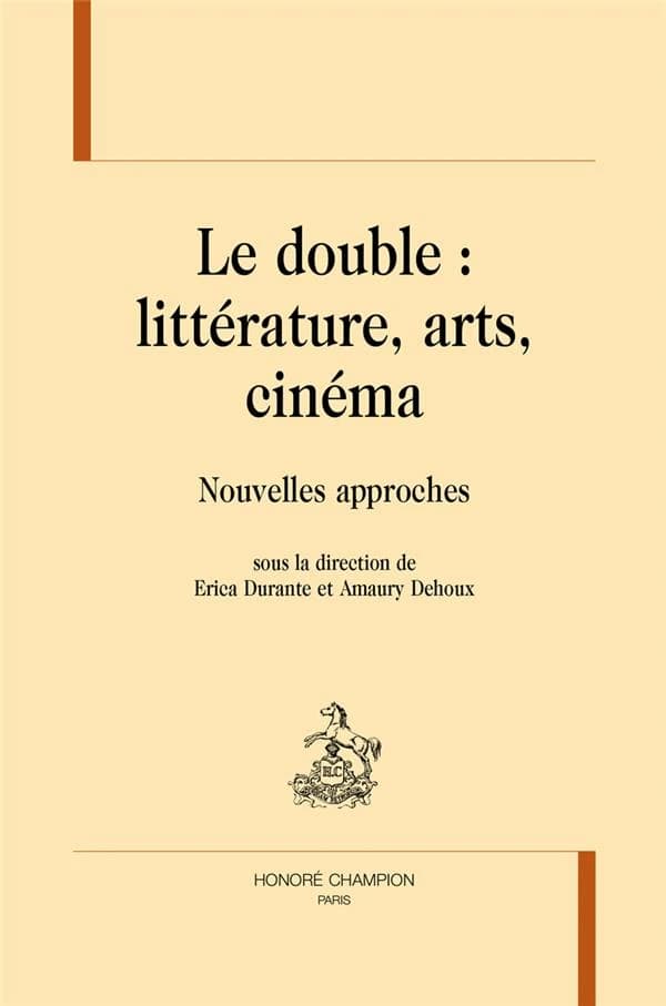 Le double : littérature, arts, cinéma : nouvelles approches
