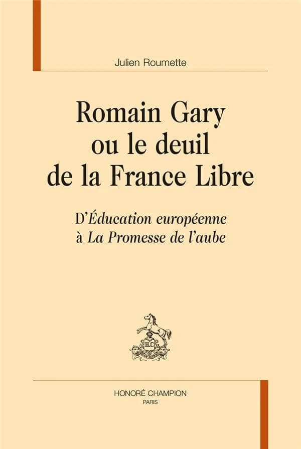 Romain Gary ou Le deuil de la France libre : d'"Éducation européenne" à "La promesse de l'aube"