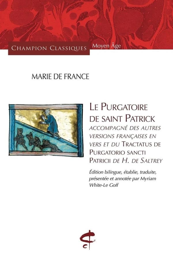 Le purgatoire de saint Patrick de Marie de France : accompagné des autres versions françaises en vers. Et du Tractatus de purgatorio sancti Patricii