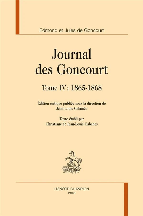 Journal des Goncourt. Tome IV, 1865-1868