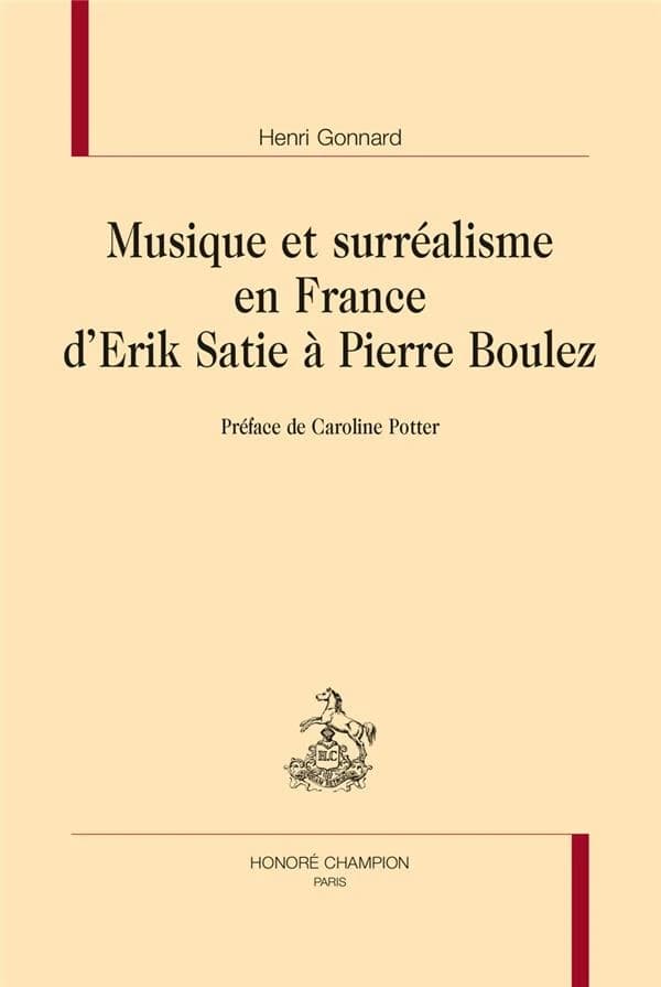 Musique et surréalisme en France d'Erik Satie à Pierre Boulez