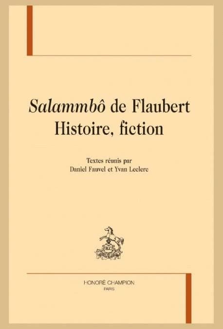 "Salammbô" de Flaubert : histoire, fiction