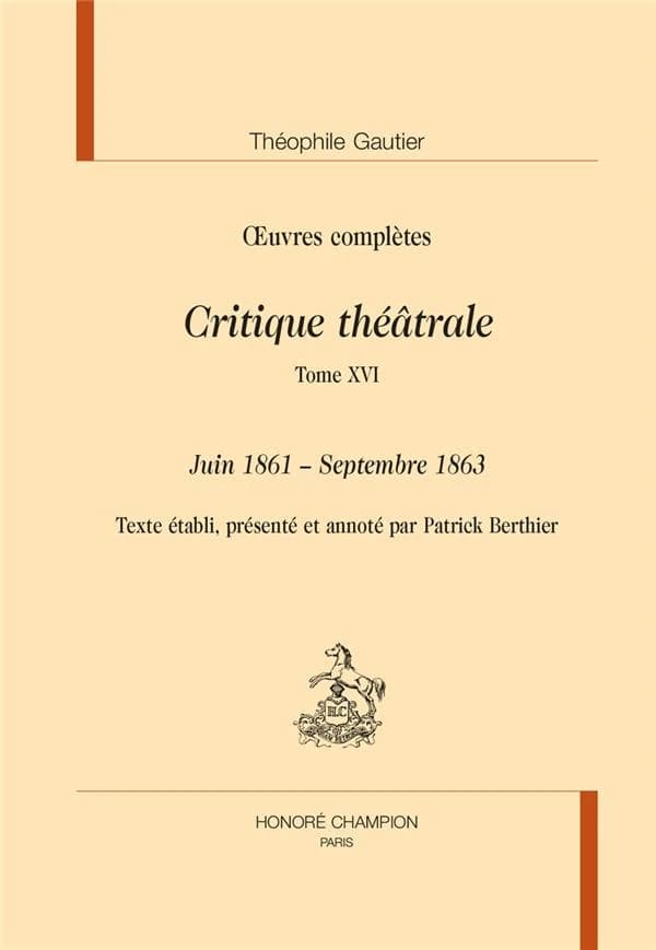 Oeuvres complètes. Section VI, Critique théâtrale. Tome XVI, Juin 1861-septembre 1863
