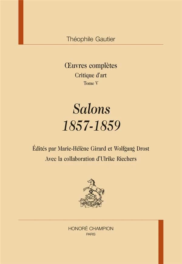 Oeuvres complètes. Section VII, Critique d'art. Tome V, Salons, 1857-1859
