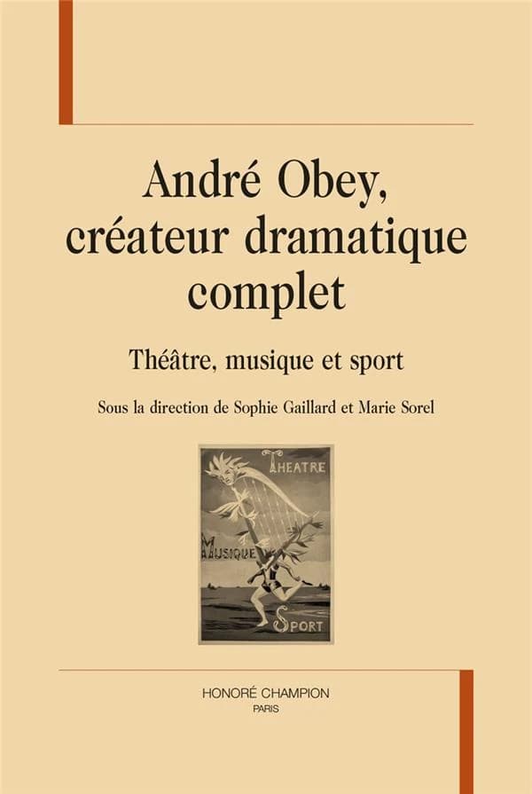 André Obey, créateur dramatique complet : théâtre, musique et sport