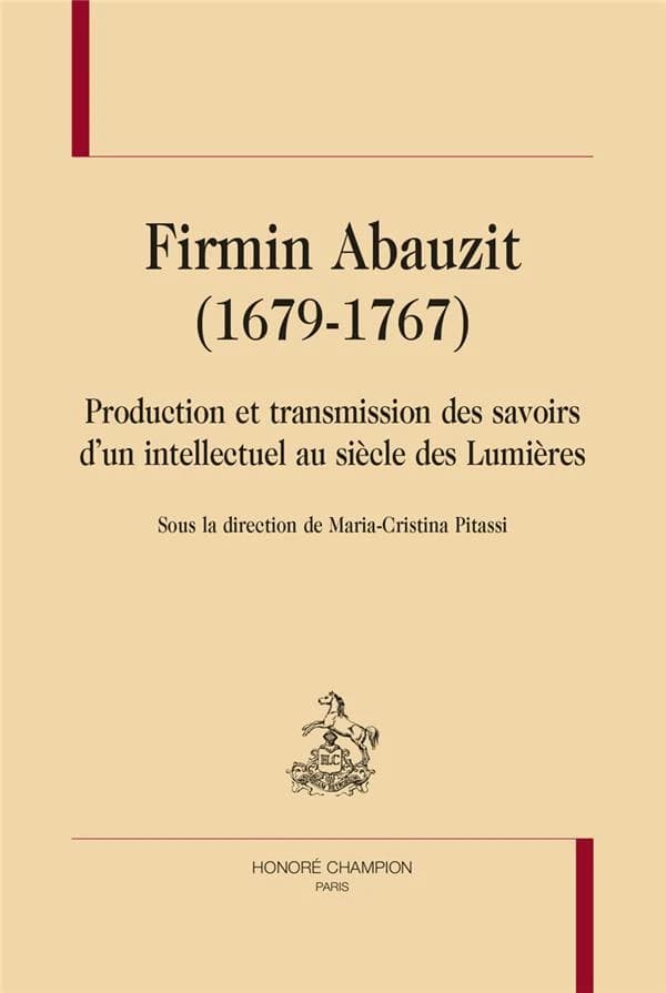 Firmin Abauzit, 1679-1767 : production et transmission des savoirs d'un intellectuel au siècle des Lumières