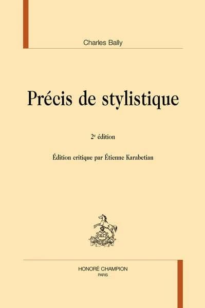 Précis de stylistique (2e éd.) Charles Bally ; édition critique par Étienne Karabetian