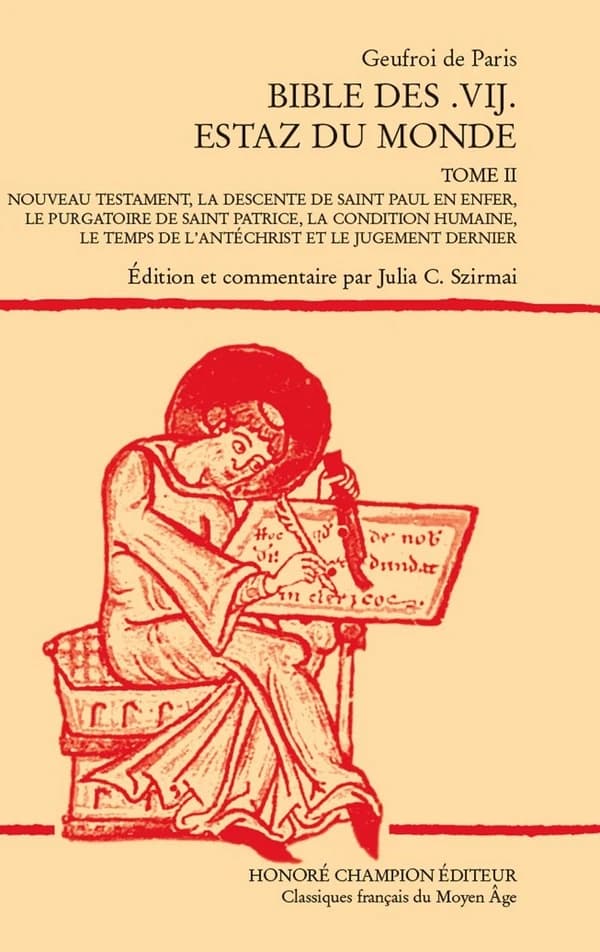 Bible des VII estaz du monde. Tome II, Nouveau Testament, la descente de saint Paul en enfer, le purgatoire de saint Patrice, la condition humaine, le temps de l'Antéchrist et le jugement dernier