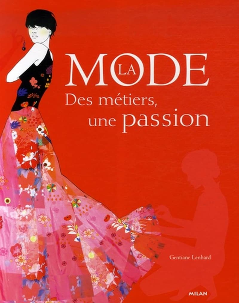 La mode  - Des métiers, une passion