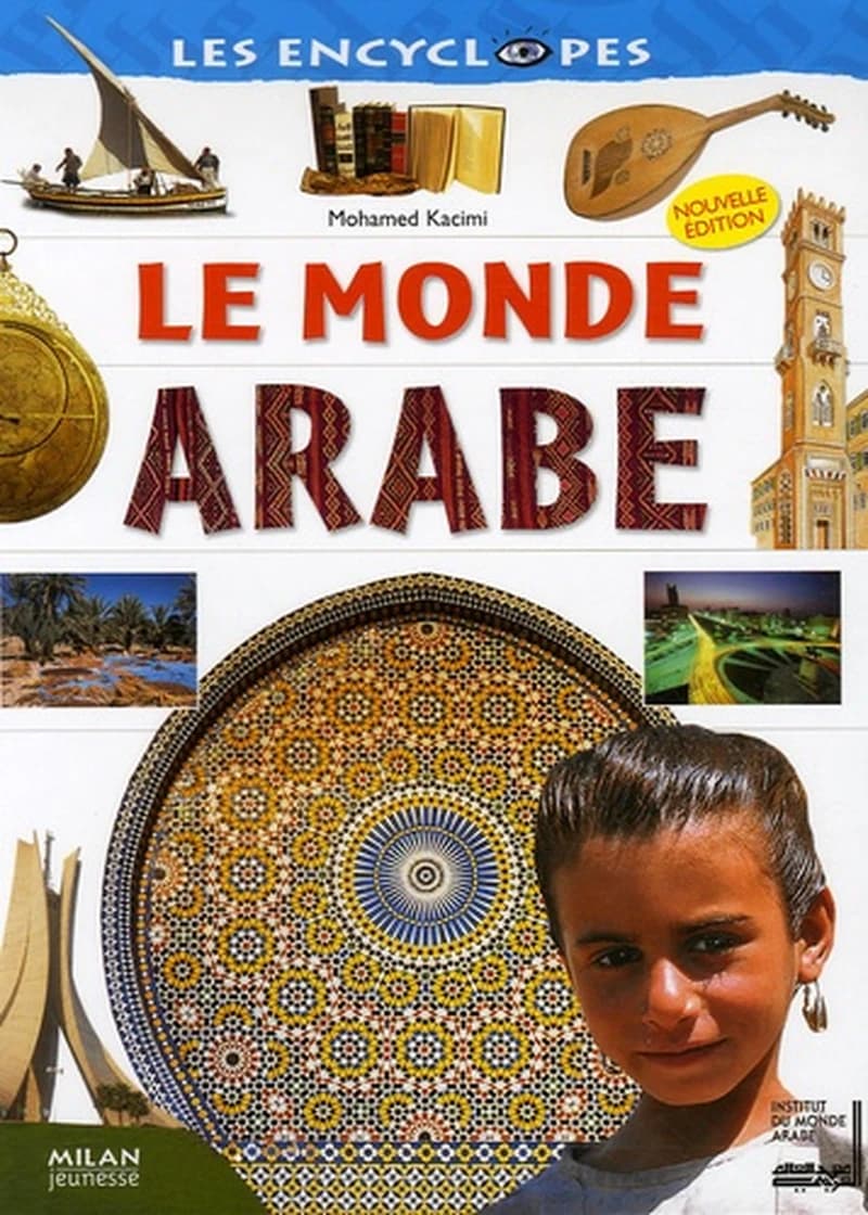 Le monde arabe ([Nouvelle éd.]) Mohamed Kacimi ; illustrations par Hélène Appell-Mertiny, Jérôme Brasseur, Benoît Charles... [et al.]