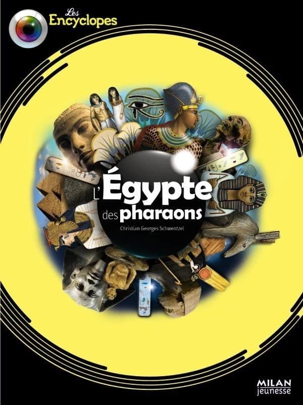 L'Égypte des Pharaons ([Nouvelle éd.]) Christian-Georges Schwentzel ; illustrations, Florent Silloray, Anne Eydoux, Régis Macioszczyk... [et al.]