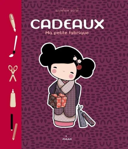 Cadeaux : ma petite fabrique (Nouvelle éd.) Annelore Parot