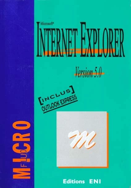 Internet Explorer Version 5.0 : Microsoft : [inclus Oulook Express]