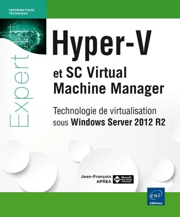 Hyper-V (version 3) et SC virtual machine manager : technologie de virtualisation sous Windows Server 2012 R2