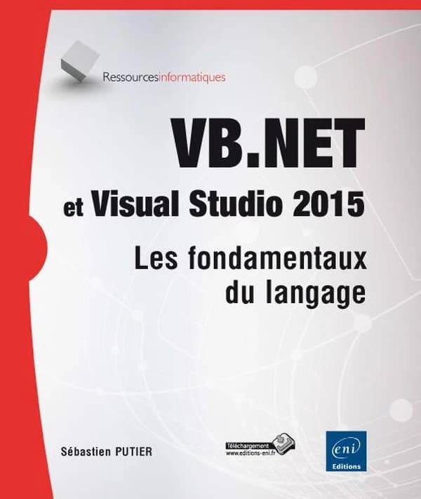 VB.Net et Visual studio 2015 : les fondamentaux du langage
